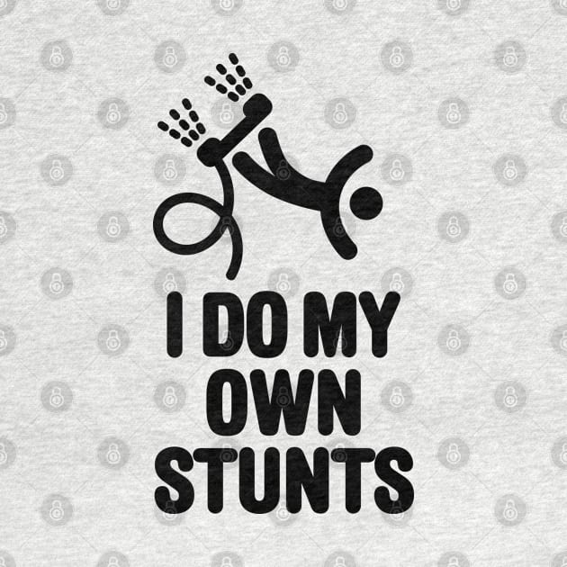 I do my own stunts funny Flyboard Air Flyboarding hydroflightgift by LaundryFactory